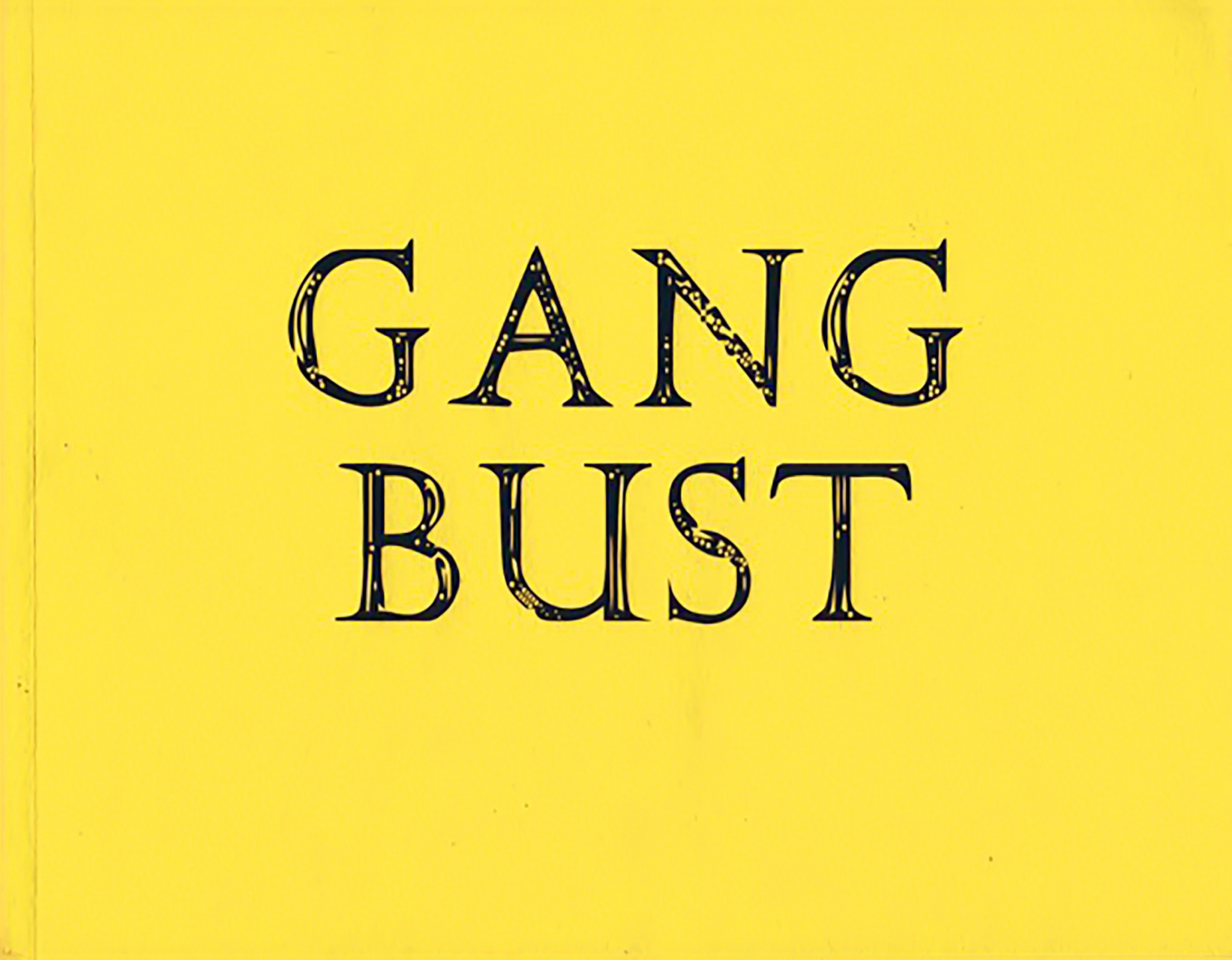 Cover of Gang Bust, William Copley & BFBC, Inc., published by Venus Over Manhattan, New York, 2013